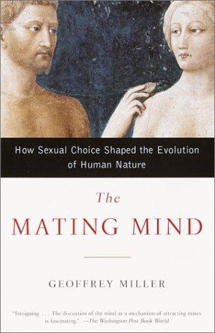 Geoffrey Miller: The Mating Mind (2001, Anchor)