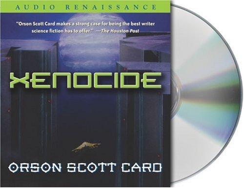 Orson Scott Card: Xenocide (AudiobookFormat, 2006, Audio Renaissance)
