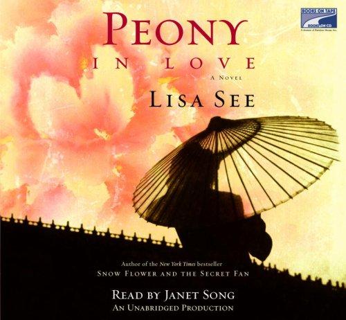 Lisa See: Peony in Love (AudiobookFormat, 2007, Books on Tape)