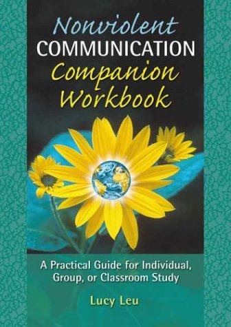Lucy Leu: Nonviolent Communication Companion Workbook (Paperback, 2003, Puddledancer Press)