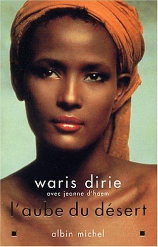 Waris Dirie, Jeanne d' Haem, Marie-France Girod Le Cocq: L'Aube du désert (Paperback, 2002, Albin Michel)