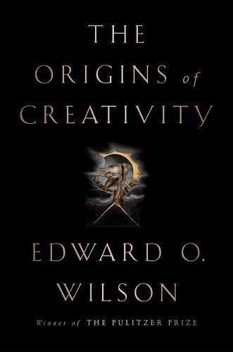 Edward O. Wilson: The origins of creativity (2017)