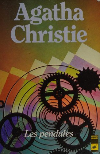 Agatha Christie: Les Pendules (Paperback, French language, 1998, Editions Flammarion)