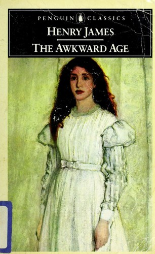 Henry James, Ronald Blythe, Patricia Crick: The Awkward Age (Penguin Classics) (1987, Penguin Classics)