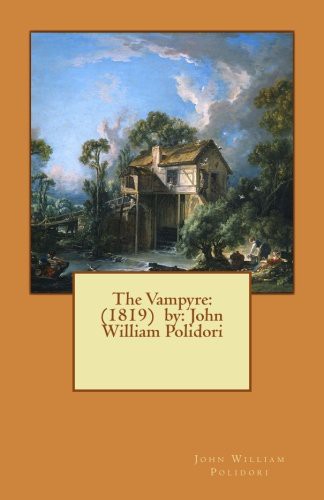 John William Polidori: The Vampyre : by (Paperback, 2016, Createspace Independent Publishing Platform, CreateSpace Independent Publishing Platform)