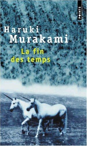 Haruki Murakami, Corinne Atlan: La Fin des temps (Paperback, French language, 2001, Seuil)