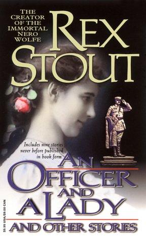 Rex Stout: An officer and a lady, and other stories (2000, Carroll & Graf Publishers)