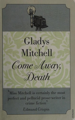 Gladys Mitchell: Come Away, Death (2011, Penguin Random House)