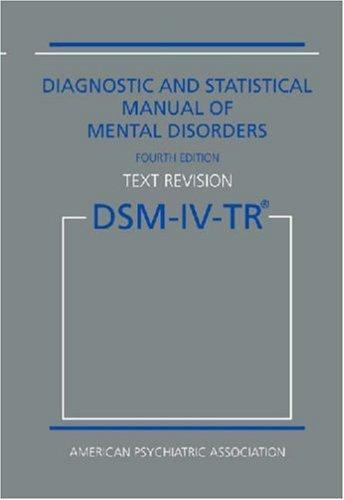 American Psychiatric Association: Diagnostic and Statistical Manual of Mental Disorders (2000)