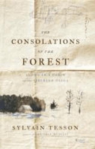 Sylvain Tesson: The Consolations of the Forest: Alone in a Cabin on the Siberian Taiga (2013)