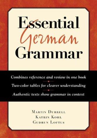 Martin Durrell, Katrin Kohl, Gudrun Loftus: Essential German grammar (2002, McGraw-Hill)