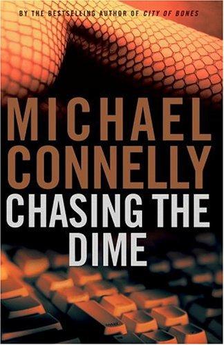 Michael Connelly: Chasing The Dime (Hardcover, 2002, Little, Brown and Company)