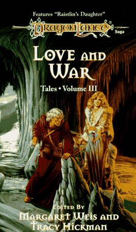 Margaret Weis, Tracy Hickman, Dezra Despain, Tracy Hickman: Love and war (1987, TSR, Distributed by Random House)