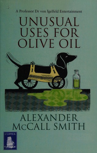 Alexander McCall Smith: Unusual uses for olive oil (2012, W F Howes)