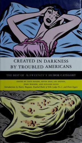 Dave Eggers: Created in Darkness by Troubled Americans (Hardcover, 2004, Knopf)