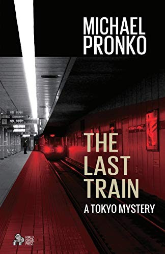 Michael Pronko: The Last Train (Paperback, 2017, Raked Gravel Press)