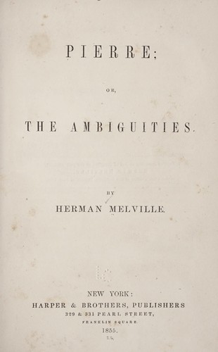 Herman Melville: Pierre (1855, Harper and brothers)