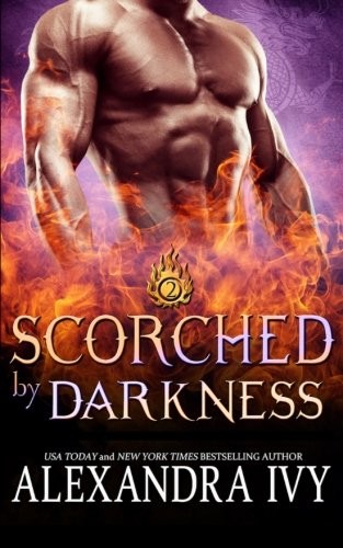 Alexandra Ivy: Scorched by Darkness (Paperback, 2016, Deborah Raleigh)