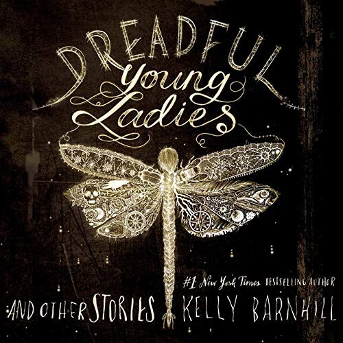 John Lee, Kelly Regan Barnhill: Dreadful Young Ladies and Other Stories Lib/E (AudiobookFormat, HighBridge Audio)