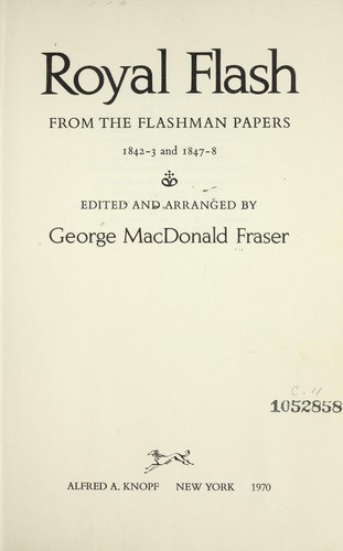 George MacDonald Fraser: Royal Flash, from the Flashman papers, 1842-3 and 1847-8. (1970, Knopf)