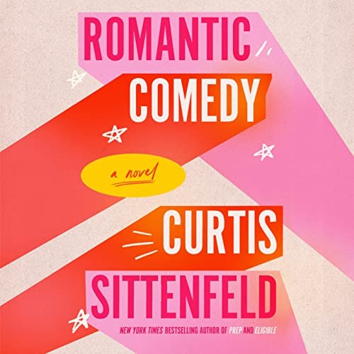 Curtis Sittenfeld: Romantic Comedy (AudiobookFormat, 2023, Random House Audio)