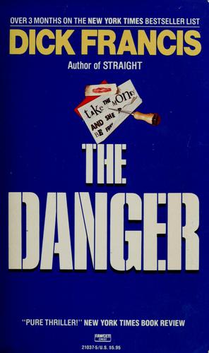 Dick Francis: The danger (1985, Ballantine Books)