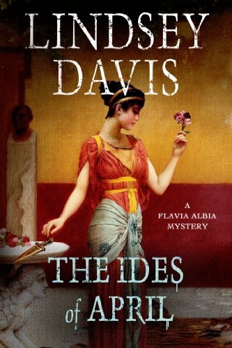 Lindsey Davis: The Ides of April (Paperback, 2014, Minotaur Books)