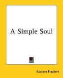 Gustave Flaubert: A Simple Soul (Paperback, 2004, 1st World Library)