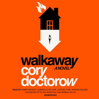 Cory Doctorow, Amber Benson, Gabrielle De Cuir, Justine Eyre, Amanda Palmer, Lisa Renee Pitts, Wil Wheaton, Mirron E. Willis: Walkaway (Blackstone Publishing)