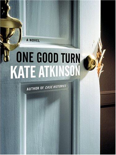 Kate Atkinson: One Good Turn (Hardcover, 2007, Wheeler Publishing)