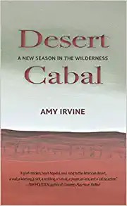 Amy Irvine, Amy Irvine: Desert Cabale (2018, Torrey House Press, LLC)