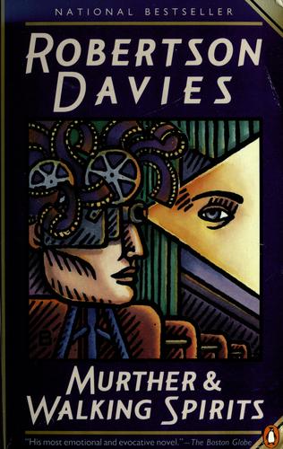 Robertson Davies: Murther & walking spirits (1992, Penguin Books)