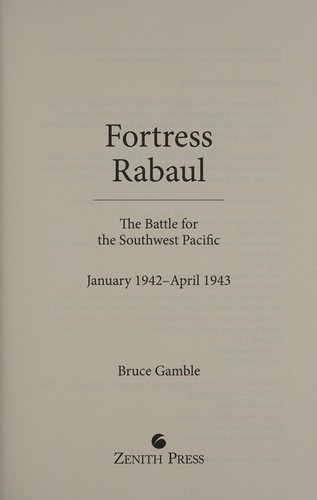 Bruce Gamble: Fortress Rabaul (2010, Zenith Press)