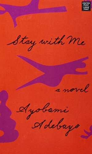 Ayobami Adebayo: Stay With Me (2017, Center Point Pub)