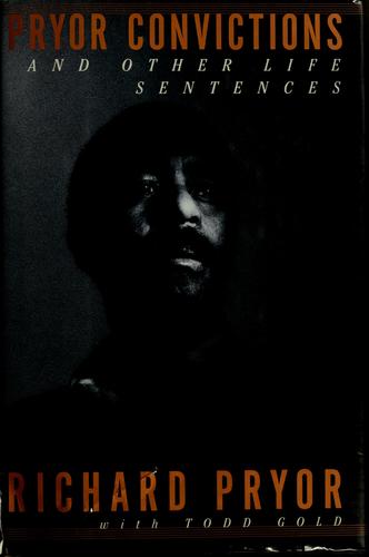 Richard Pryor: Pryor convictions, and other life sentences (1995, Pantheon Books)