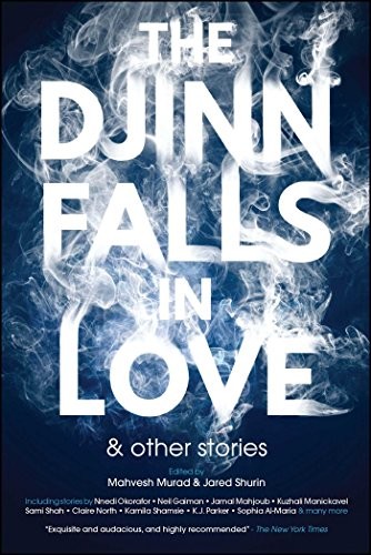 The Djinn Falls in Love and Other Stories (2017, Solaris)