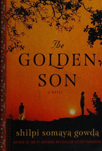 Shilpi Somaya Gowda: The golden son (2016)