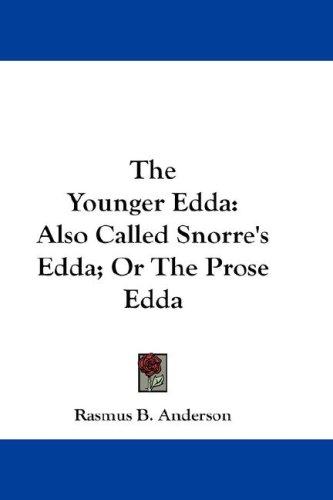 Rasmus B. Anderson: The Younger Edda (Paperback, 2007, Kessinger Publishing, LLC)