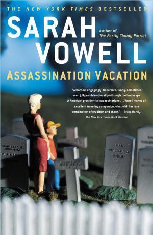 Sarah Vowell: Assassination Vacation (2005)