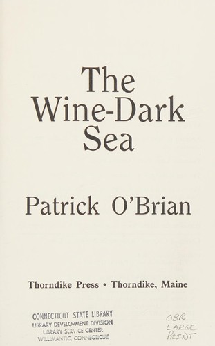 Patrick O'Brian: The wine-dark sea (1994, Thorndike Press)