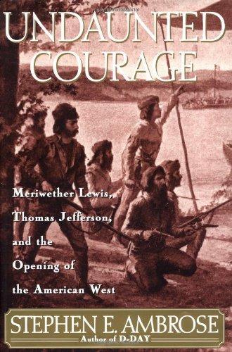 Stephen E. Ambrose: Undaunted Courage (1997)