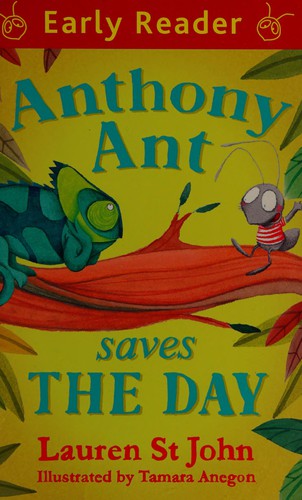 Lauren St. John, Tamara Anegon: Anthony Ant Saves the Day (2015, Hachette Children's Group)