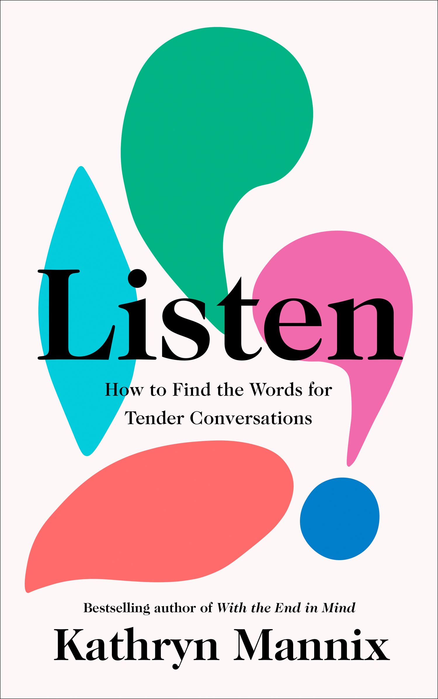 Kathryn Mannix: Listen (2021, HarperCollins Publishers Limited)