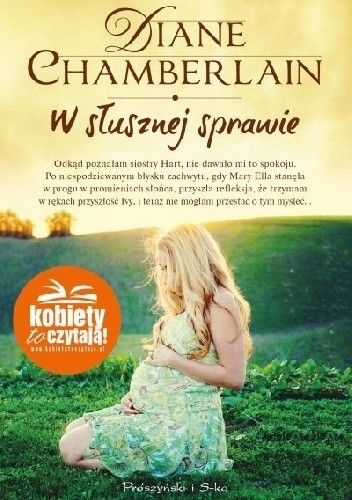 Diane Chamberlain: W słusznej sprawie (2014, Prószyński Media)