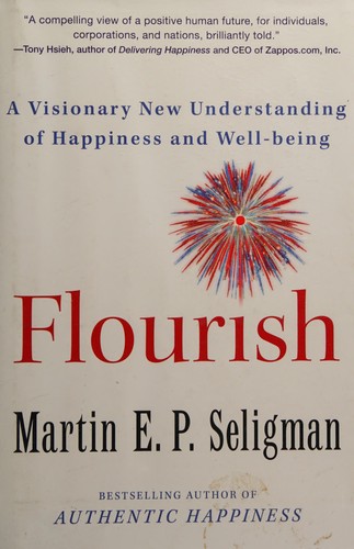 Martin E. P. Seligman: Flourish (2011, Free Press)