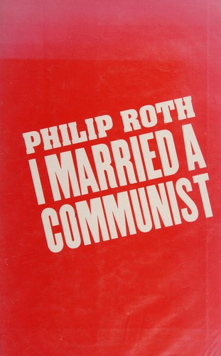 Philip Roth: I married a communist (1998, Jonathan Cape)