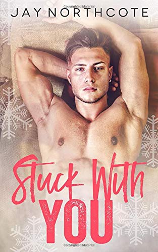 Jay Northcote: Stuck with You (Paperback, 2018, Independently published)