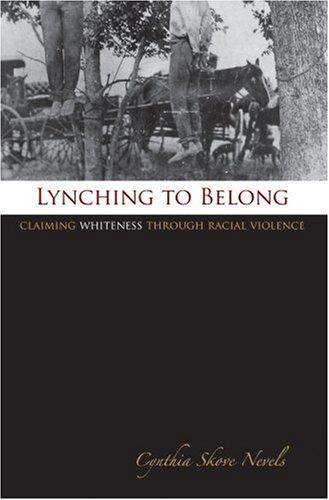 Cynthia Skove Nevels: Lynching to Belong (Hardcover, 2007, Texas A&M University Press)