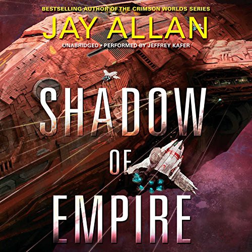 Jay Allan: Shadow of Empire (AudiobookFormat, 2015, Harpercollins, HarperCollins Publishers and Blackstone Audio)