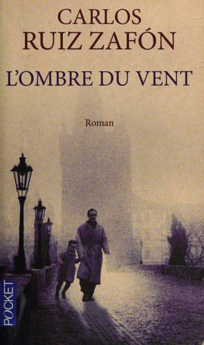 Carlos Ruiz Zafón: L'ombre du vent (Paperback, French language, 2013, Robert Laffont)